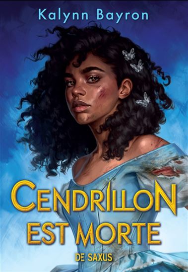 Cendrillon est morte de Kalynn Bayron