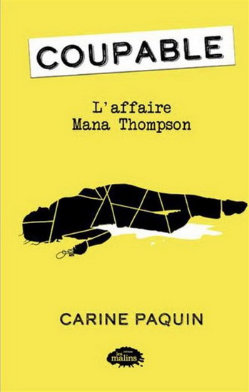 Coupable T.1 : L'affaire Mana Thompson de Carine Paquin