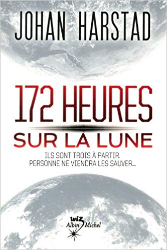 172 heures sur la Lune de Johan Harstad