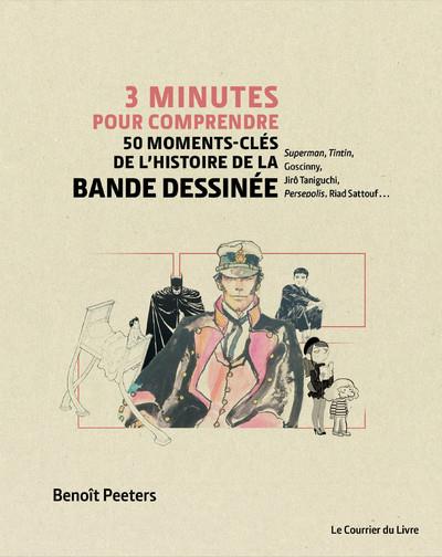 3 minutes pour comprendre 50 moments-clés de l'histoire de la bande dessinée de Benoît Peeters