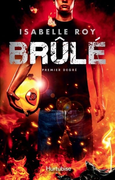 Brûlé T.1 : Premier degré de Isabelle Roy