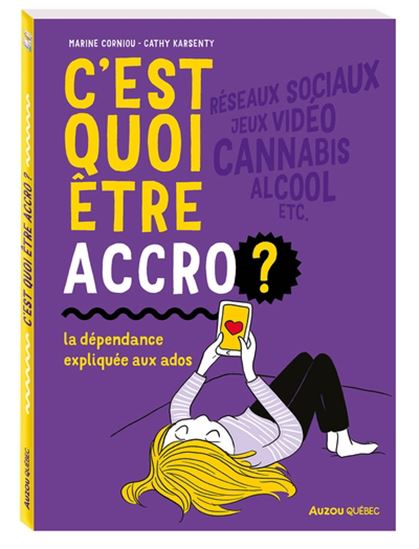 C'est quoi être accro ? de Cathy Karsenty