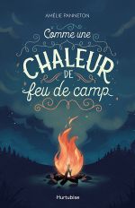 Comme une chaleur de feu de camp de Amélie Panneton