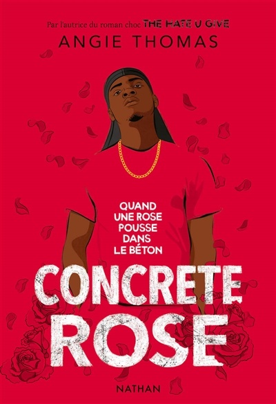 Concrete rose : quand une rose pousse dans le béton de Angie Thomas