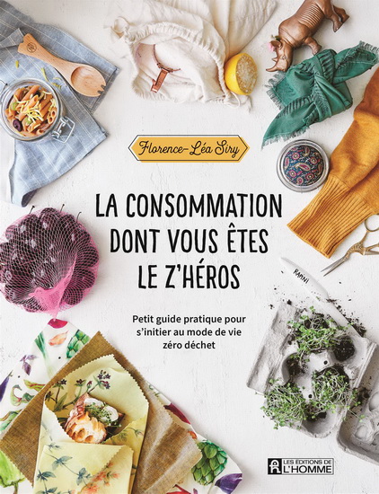 La consommation dont vous êtes le z'héro de Florence-Léa Siry