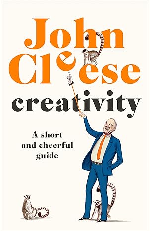 Creativity : a short and cheerful guide de John Cleese