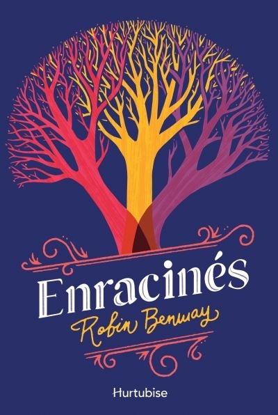 Enracinés de Robin Benway