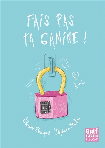 Fais pas ta gamine! de Charlotte Bousquet