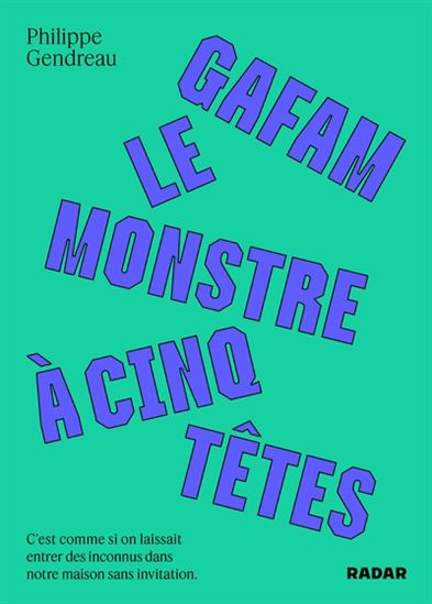 GAFAM le monstre à cinq têtes de Philippe Gendreau