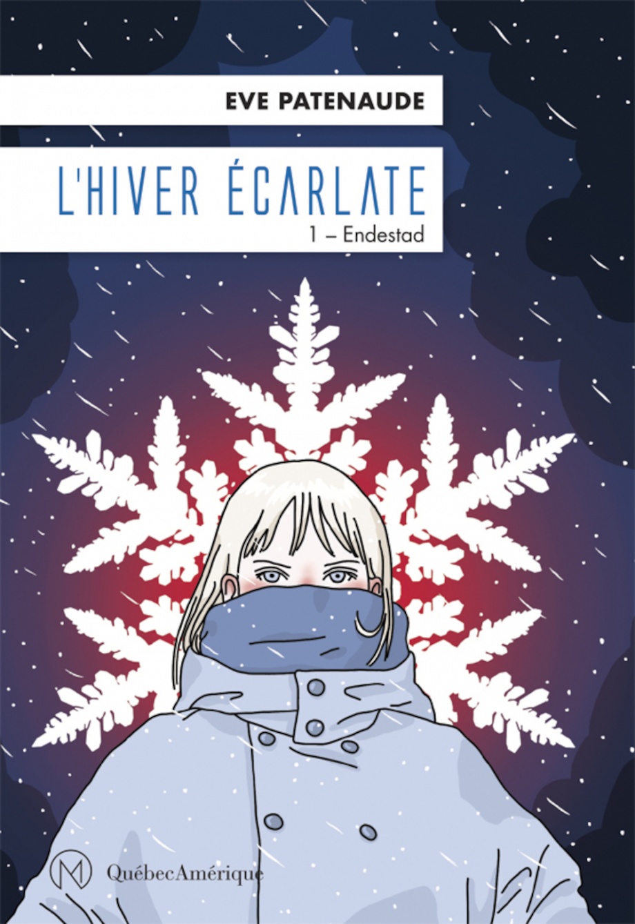 L'hiver écarlate T.1 : Endestad de Ève Patenaude