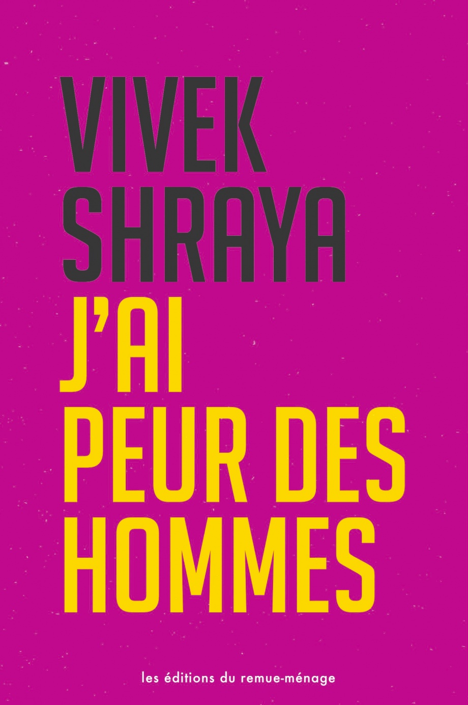 J'ai peur des hommes de Vivek Shraya