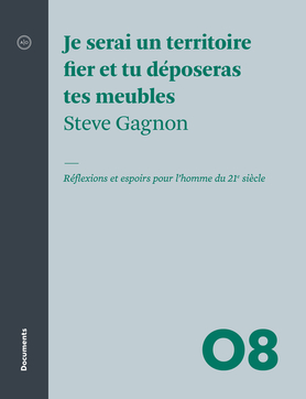 Je serai un territoire fier et tu déposeras tes meubles de Steve Gagnon