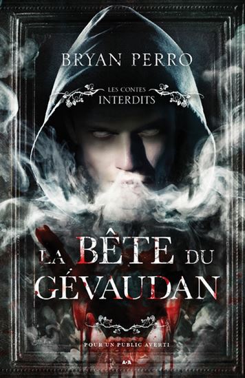 Les contes interdits : La bête du Gévaudan de Bryan Perro