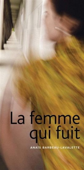 La femme qui fuit de Anaïs Barbeau-Lavalette