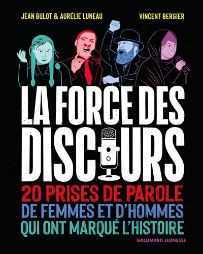 La force des discours : 20 prises de parole de femmes et d'hommes qui ont marqué l'histoire de Jean Bulot