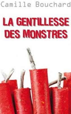 La gentillesse des monstres de Camille Bouchard