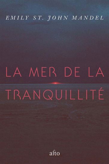 La mer de la tranquillité de Emily St. John Mandel