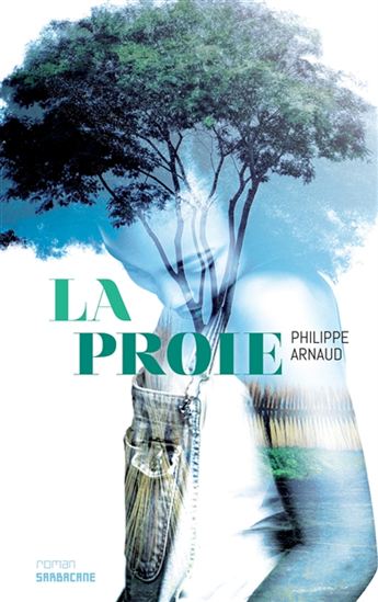 La proie de Philippe Arnaud