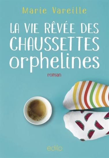 La vie rêvée des chaussettes orphelines de Marie Vareille