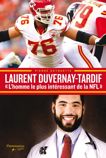 Laurent Duvernay Tardif l'homme le plus intéressant de la NFL de Pierre Cayouette