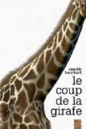 Le coup de la girafe de Camille Bouchard