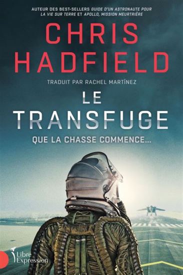 Le transfuge : que la chasse commence... de Chris Hadfield