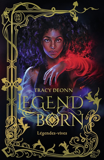 Legend born T.1 : Légendes-vives de Tracy Deonn