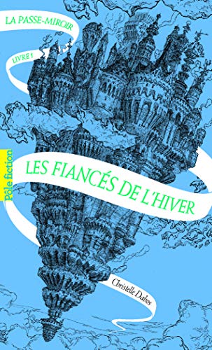 La passe-miroir T.1 : Les fiancés de l'hiver de Christelle Dabos