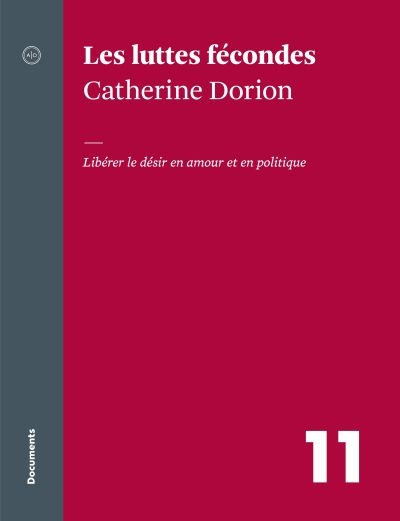 Les luttes fécondes : libérer le désir en amour et en politique de Catherine Dorion