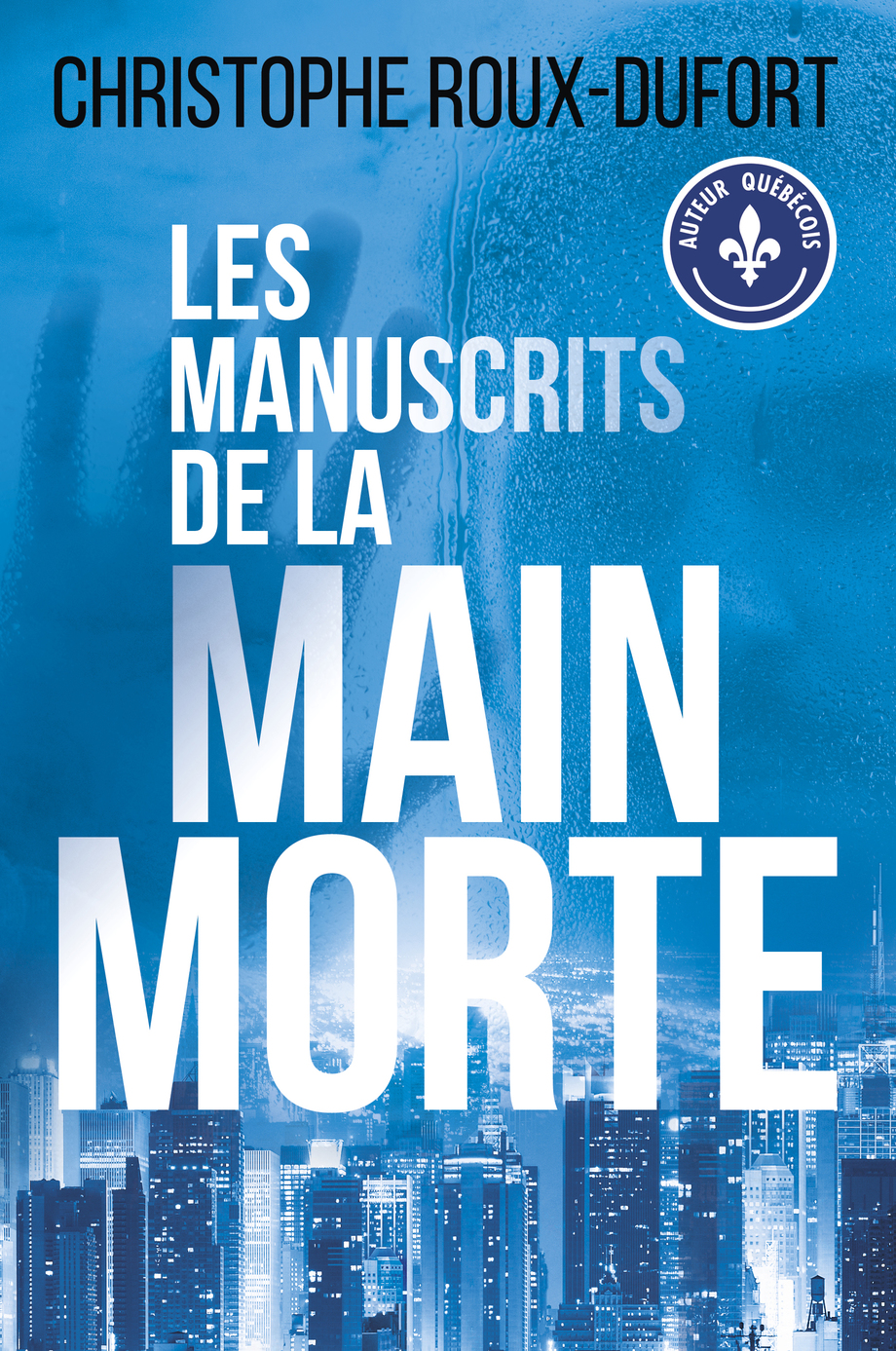 Les manuscrits de la main morte de Christophe Roux-Dufort