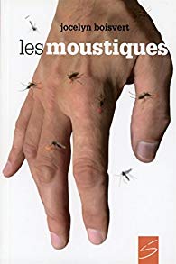 Les moustiques de Jocelyn Boisvert