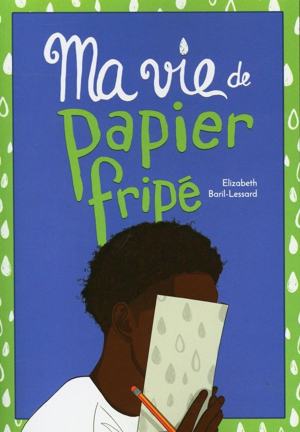 Ma vie de papier fripé de Elizabeth Baril-Lessard