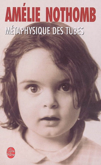 Métaphysique des tubes de Amélie Nothomb