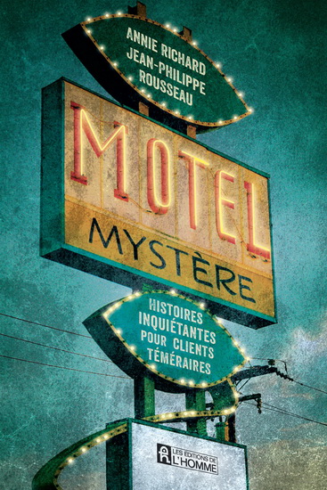 Motel Mystère : histoires inquiétantes pour clients téméraires de Annie Richard