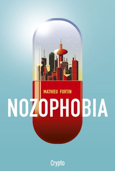 Nozophobia de Mathieu Fortin