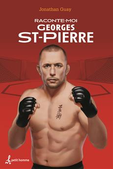 Raconte-moi George St-Pierre de Jonathan Guay