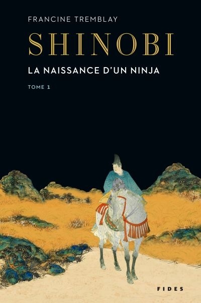 Shinobi T.1 : La naissance d'un ninja de Francine Tremblay